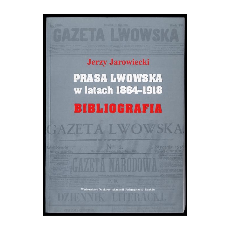 Prasa lwowska w latach 1864-1918. Bibliografia