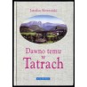 Dawno temu w Tatrach
