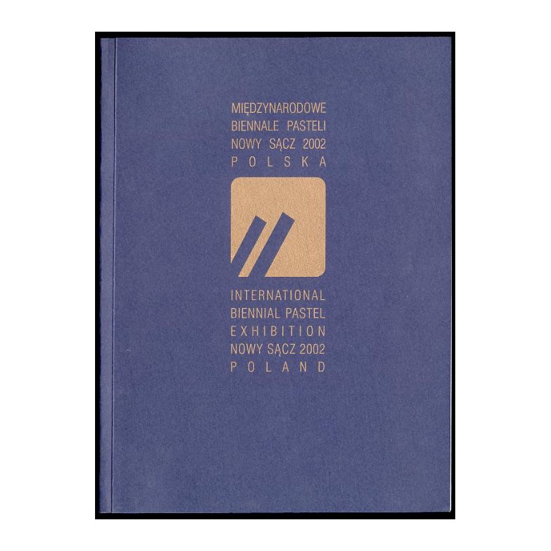 Pokaz Premierowy I Międzynarodowego Biennale Pasteli 4 październik - 3 listopad 2002