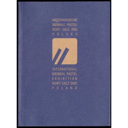 Pokaz Premierowy I Międzynarodowego Biennale Pasteli 4 październik - 3 listopad 2002