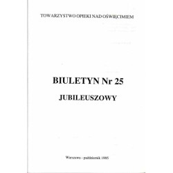 Biuletyn Nr 25 (1995). Jubileuszowy [Towarzystwo Opieki nad Oświęcimiem]