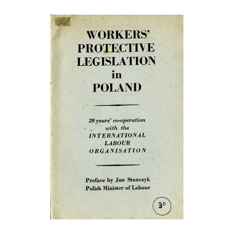 Workers protective legislation in Poland. 20 years' co-operation with the International Labour Organisation