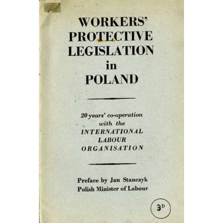 Workers protective legislation in Poland. 20 years' co-operation with the International Labour Organisation