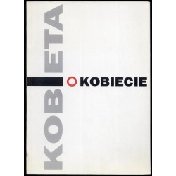 Kobieta o kobiecie  Women about women. 20 września - 20 października 1996 Galeria Bielska BWA