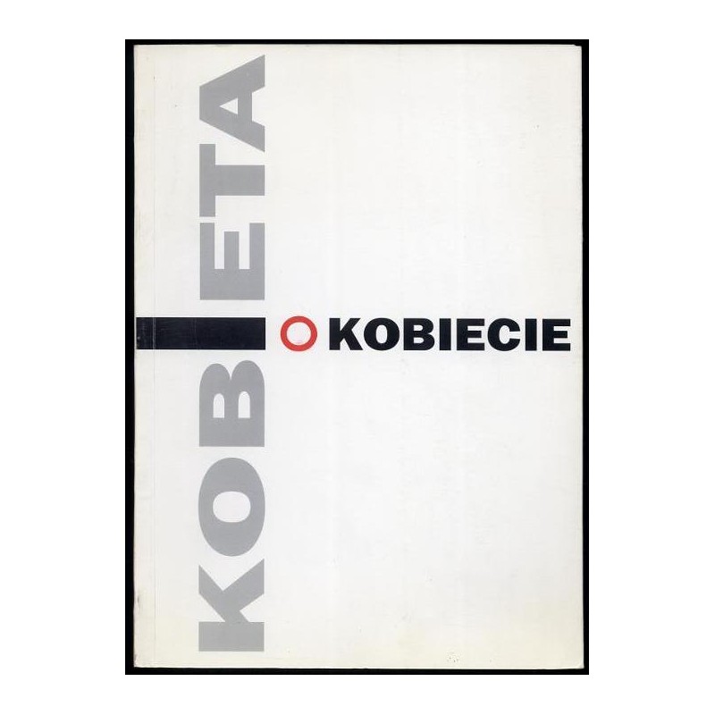 Kobieta o kobiecie  Women about women. 20 września - 20 października 1996 Galeria Bielska BWA
