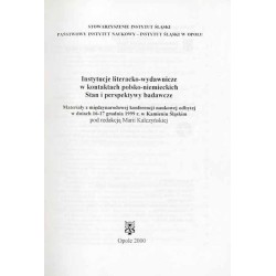 Instytucje literacko-wydawnicze w kontaktach polsko-niemieckich. Stan i perspektywy badawcze. Materiały z międzynarodowej konfer