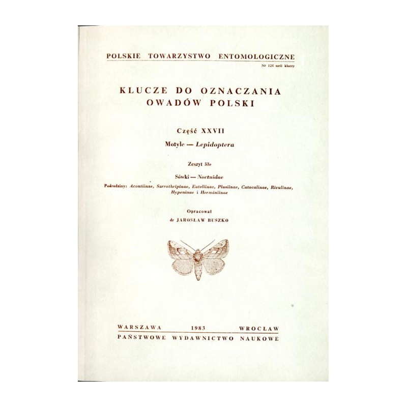 Klucze do oznaczania owadów Polski. Cz.27: Motyle - Lepidoptera. Z.53e: Sówki - Noctuidae. Podrodziny: Acontiinae, Sarrothripina