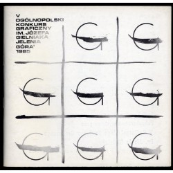 V Ogólnopolski Konkurs Graficzny im. Józefa Gielniaka, Jelenia Góra '1985 [pokonkursowa wystawa prac, Muzeum Okręgowe w Jeleniej