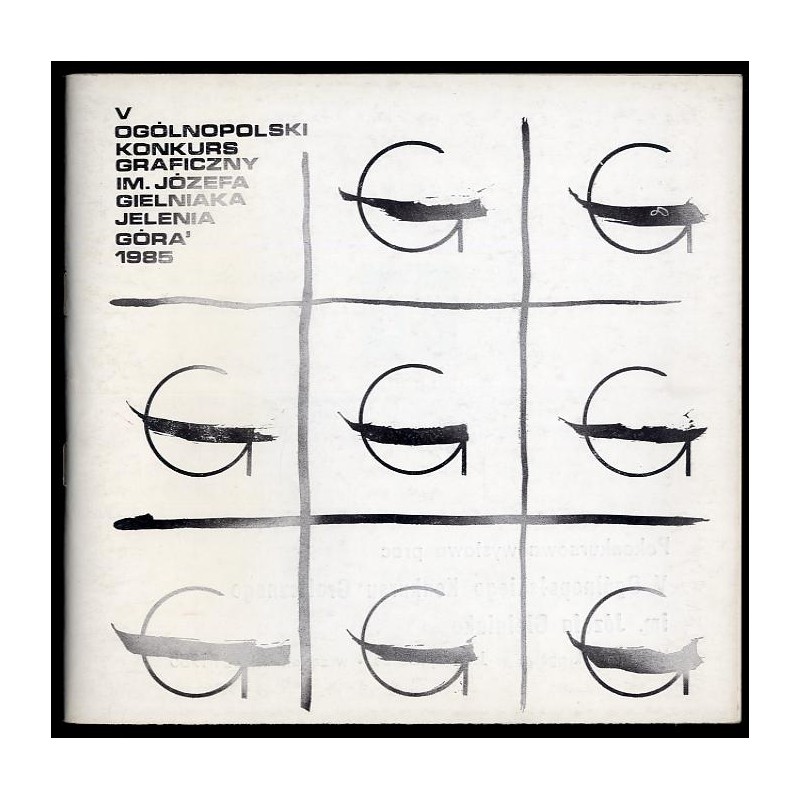 V Ogólnopolski Konkurs Graficzny im. Józefa Gielniaka, Jelenia Góra '1985 [pokonkursowa wystawa prac, Muzeum Okręgowe w Jeleniej