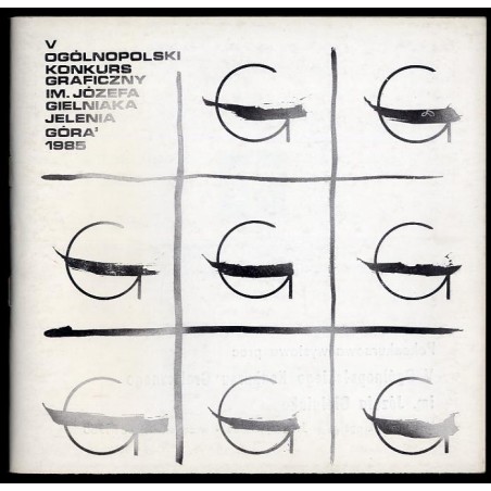 V Ogólnopolski Konkurs Graficzny im. Józefa Gielniaka, Jelenia Góra '1985 [pokonkursowa wystawa prac, Muzeum Okręgowe w Jeleniej