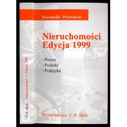 Nieruchomości. Edycja 1999. Prawo. Podatki. Praktyka