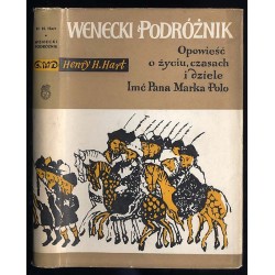 Wenecki podróżnik. Opowieść o życiu, czasach i dziele imć pana Marka Polo