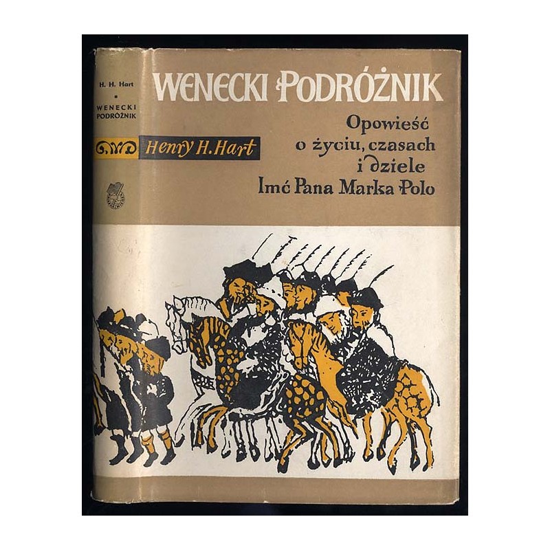 Wenecki podróżnik. Opowieść o życiu, czasach i dziele imć pana Marka Polo