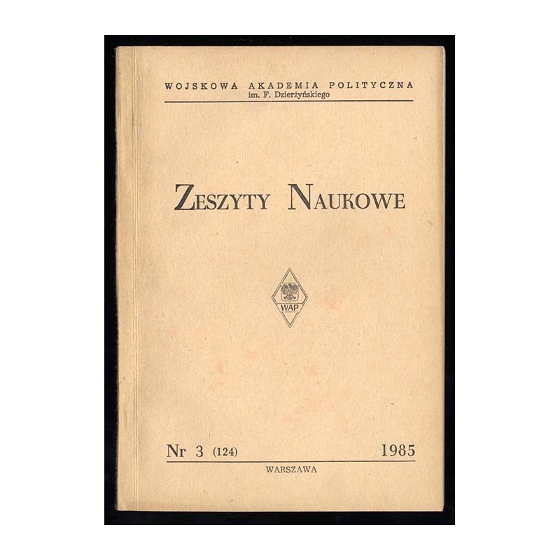 Zeszyty Naukowe [Wojskowa Akademia Polityczna im. F. Dzierżyńskiego]. (1985). Nr 3 (124)