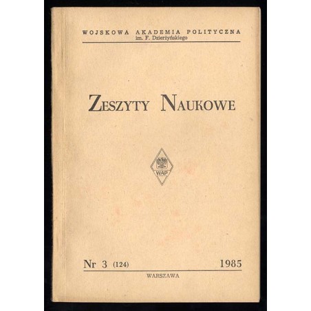 Zeszyty Naukowe [Wojskowa Akademia Polityczna im. F. Dzierżyńskiego]. (1985). Nr 3 (124)