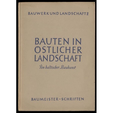 Bauten in östlicher Landschaft. Von baltischer Baukunst