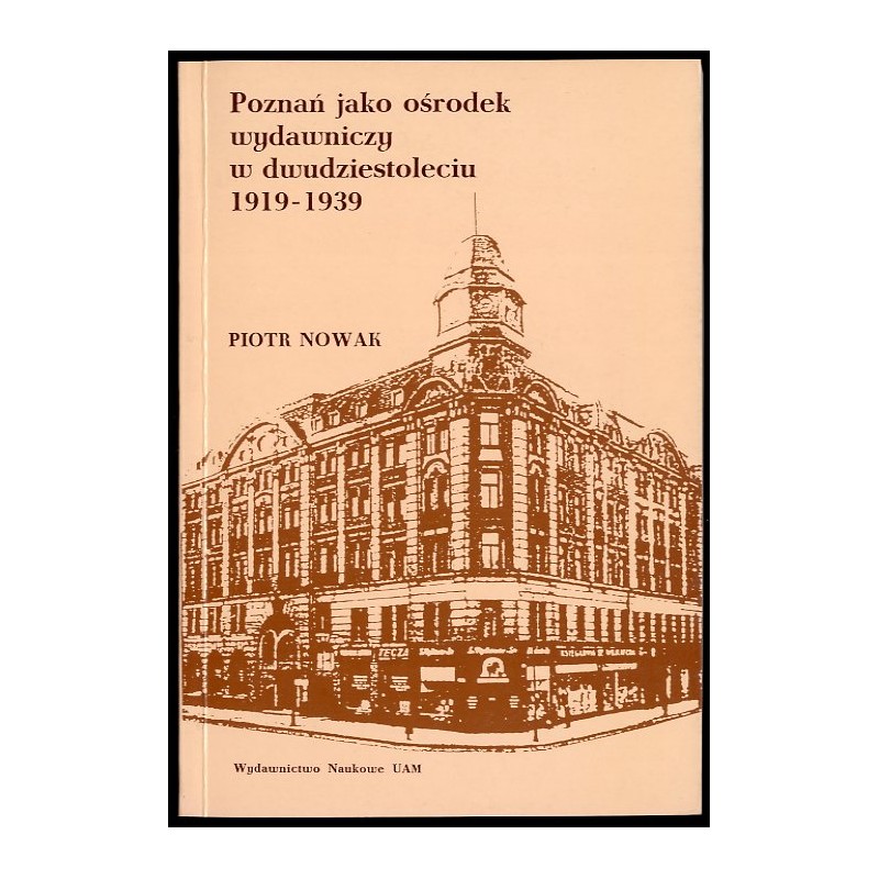 Poznań jako ośrodek wydawniczy w dwudziestoleciu 1919-1939
