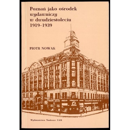 Poznań jako ośrodek wydawniczy w dwudziestoleciu 1919-1939