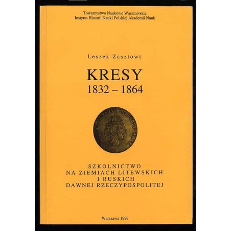 Kresy 1832-1864. Szkolnictwo na ziemiach litewskich i ruskich dawnej Rzeczypospolitej
