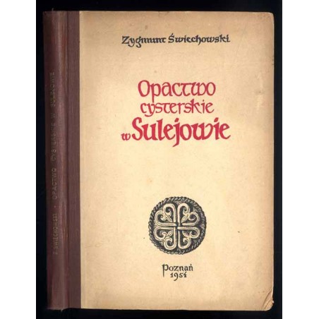 Opactwo Sulejowskie. Monografia architektoniczna