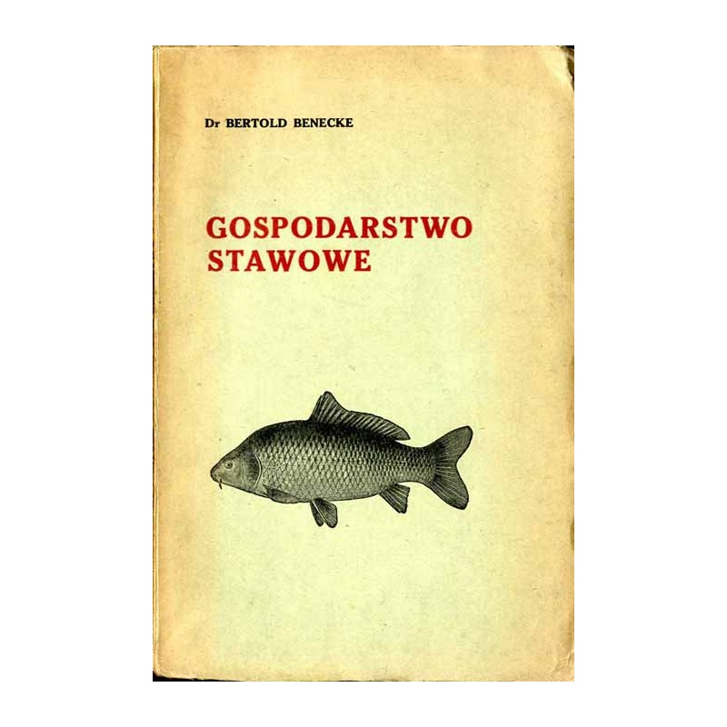 Gospodarstwo stawowe. Praktyczny podręcznik zakładania i zużytkowania stawów oraz hodowli ryb i raków