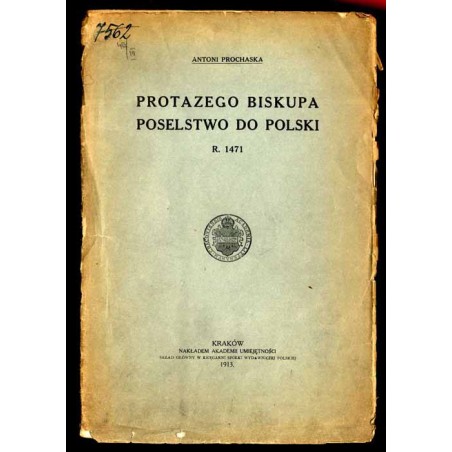 Protazego biskupa poselstwo do Polski r. 1471