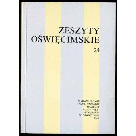 Zeszyty Oświęcimskie. Nr 24 (2008)