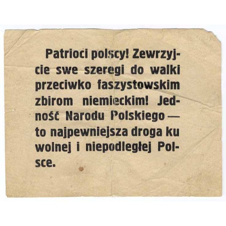 Patrioci polscy! Zewrzyjcie swe szeregi do walki przeciwko faszystowskim zbirom niemieckim! Jedność Narodu Polskiego - to najpew