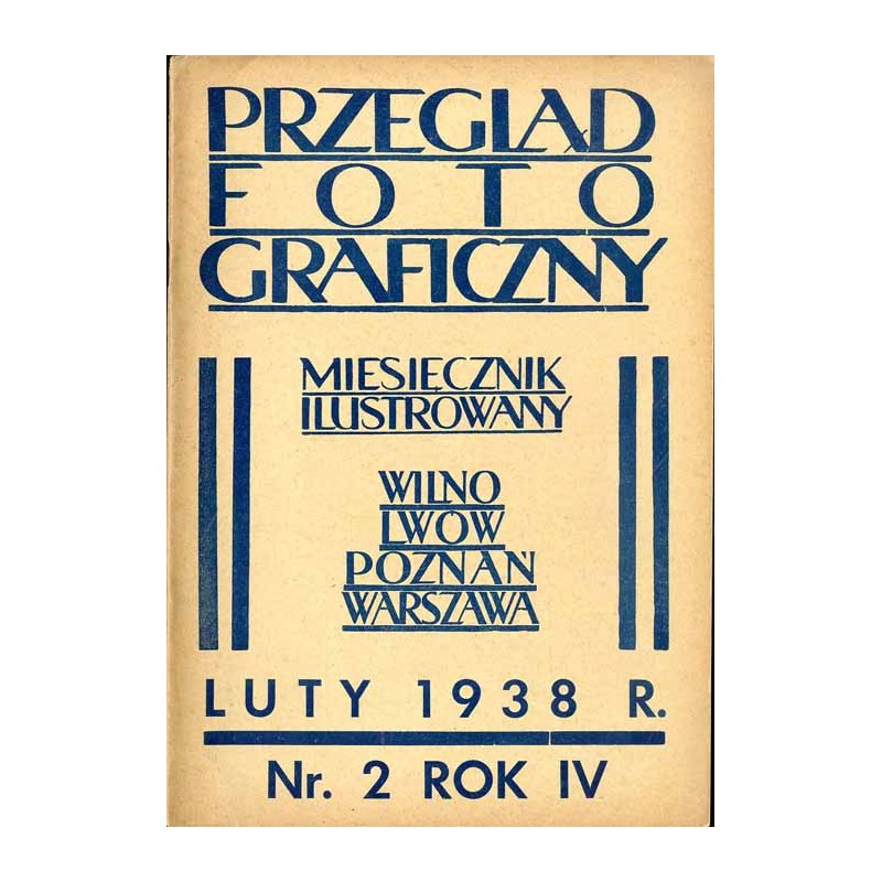 Przegląd Fotograficzny. Miesięcznik ilustrowany. Organ Związku Polskich Towarzystw Fotograficznych, Polskiego T-wa Fotograficzne