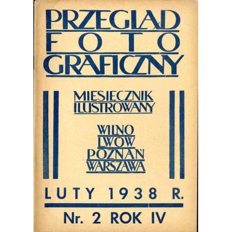 Przegląd Fotograficzny. Miesięcznik ilustrowany. Organ Związku Polskich Towarzystw Fotograficznych, Polskiego T-wa Fotograficzne