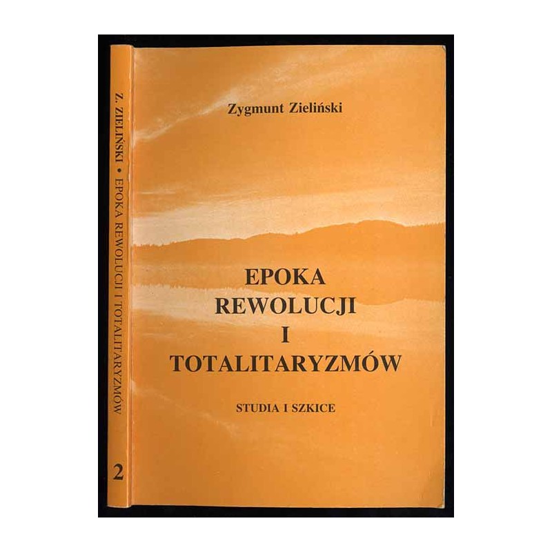 Epoka rewolucji i totalitaryzmów. Studia i szkice