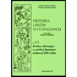 Historia leków naturalnych. T.6: Rośliny odurzające w polskiej literaturze naukowej XIX wieku