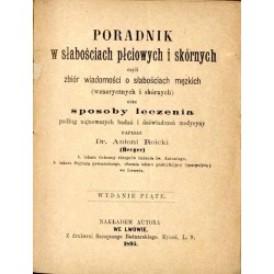 Poradnik w słabościach płciowych i skórnych czyli zbiór wiadomości o słabościach męzkich (wenerycznych i skórnych) oraz sposoby