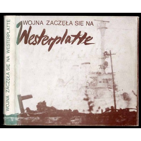 Wojna zaczęła się na Westerplatte