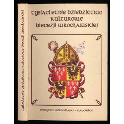 Tysiącletnie dziedzictwo kulturowe diecezji wrocławskiej