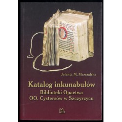 Katalog inkunabułów Biblioteki Opactwa OO. Cystersów w Szczyrzycu