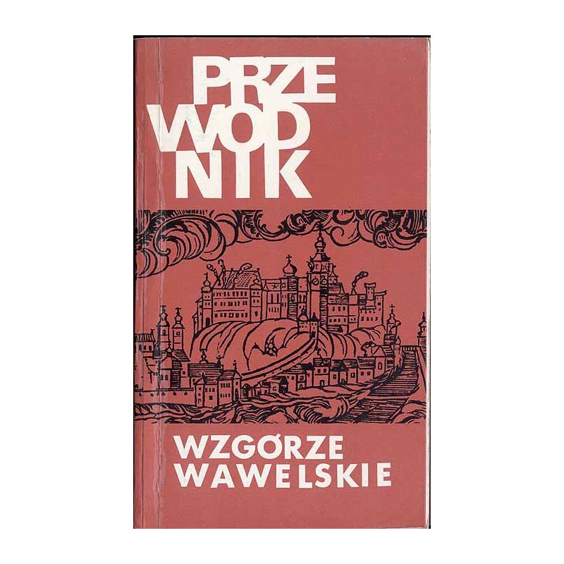 Wzgórze Wawelskie [przewodnik]