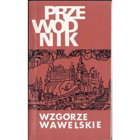 Wzgórze Wawelskie [przewodnik]