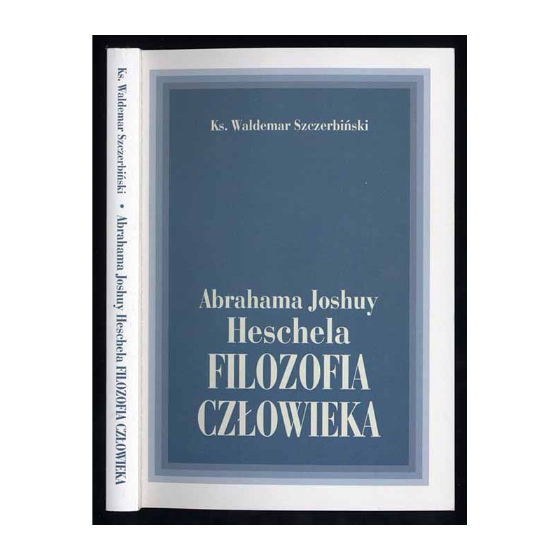 Abrahama Joshuy Heschela filozofia człowieka