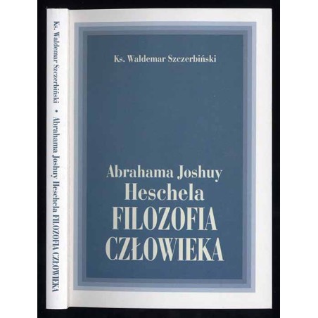 Abrahama Joshuy Heschela filozofia człowieka