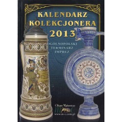 Kalendarz Kolekcjonera 2013. Ogólnopolski terminarz imprez