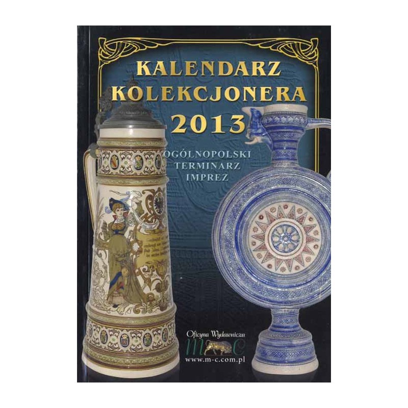 Kalendarz Kolekcjonera 2013. Ogólnopolski terminarz imprez