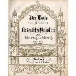 Der Bote aus Dresden. Ein deutsches Volksbuch zur Unterhaltung und Belehrung. 1856. Dritter Band in 12 Heften. [Eine Monatsschri