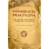 Fotografja praktyczna do użytku amatorów i fotografów zawodowych