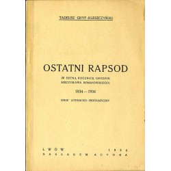 Ostatni rapsod (w setną rocznicę urodzin Mieczysława Romanowskiego) 1834-1934. Szkic literacko-biograficzny