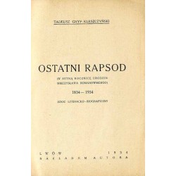 Ostatni rapsod (w setną rocznicę urodzin Mieczysława Romanowskiego) 1834-1934. Szkic literacko-biograficzny