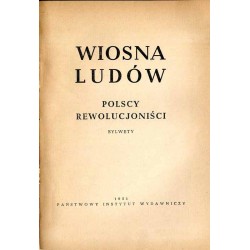 W stulecie Wiosny Ludów 1848-1948. T. 4: Wiosna Ludów: Polscy rewolucjoniści. Sylwety / Stanisław Worcell / Tadeusz Krępowiecki