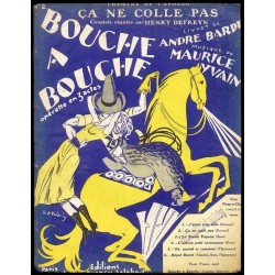 Ça ne colle pas. Couplets de l'Opérette "Bouche à Bouche" (Bernard)