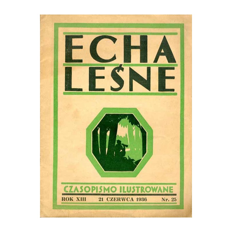 Echa Leśne. Organ Związku Leśników R.P., Rodziny Leśnika i Przysposobienia Wojskowego Leśników. Tygodnik ilustrowany. R. 13 (193
