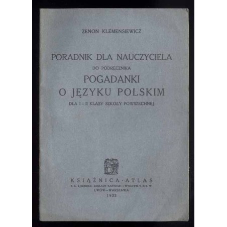 Poradnik dla nauczyciela do podręcznika Pogadanki o języku polskim dla I i II klasy szkoły podstawowej